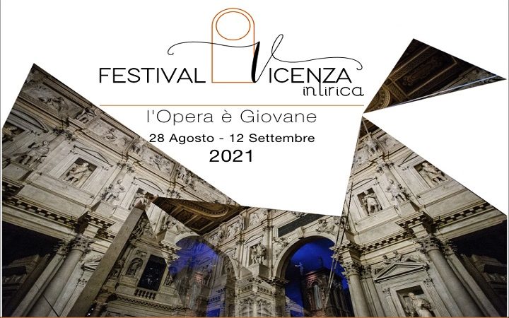 Festival Vicenza in Lirica 2021 –  L’Opera è Giovane